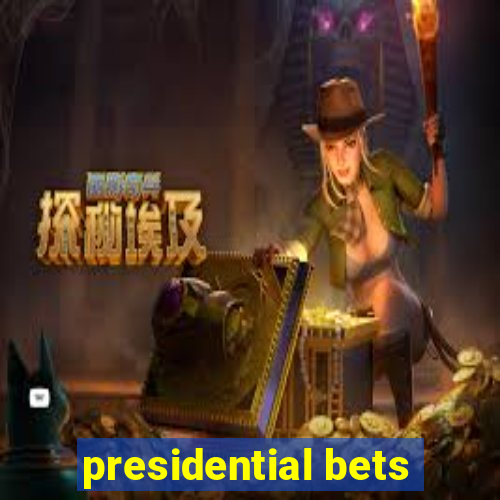 presidential bets