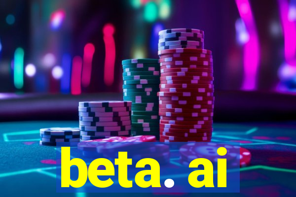 beta. ai