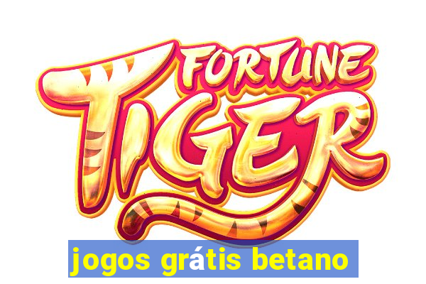 jogos grátis betano