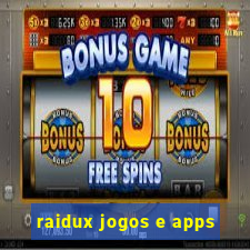 raidux jogos e apps