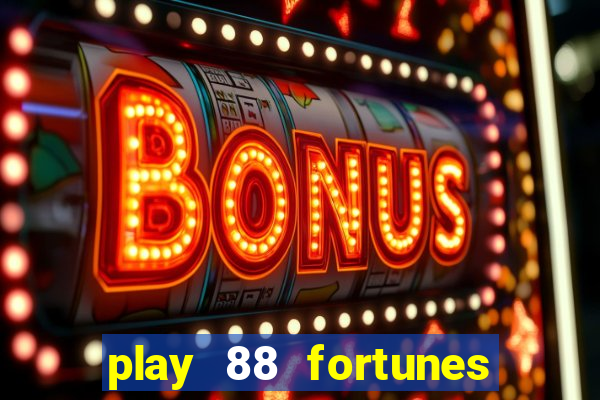 play 88 fortunes slot free game