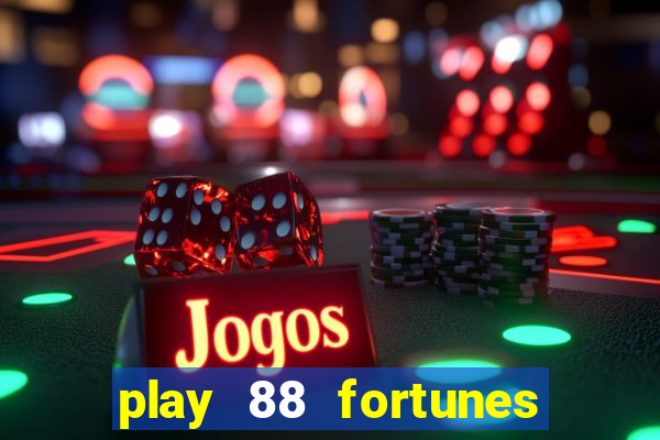 play 88 fortunes slot free game