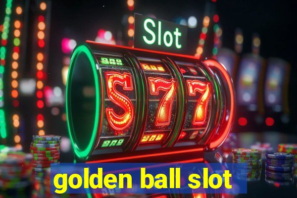 golden ball slot