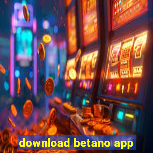 download betano app