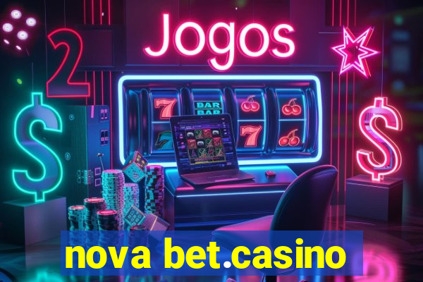 nova bet.casino