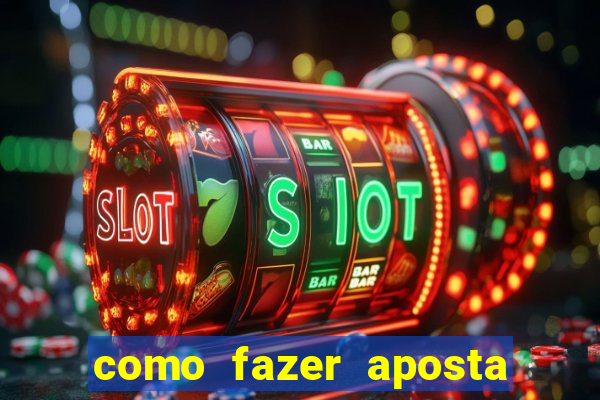 como fazer aposta no estrela bet