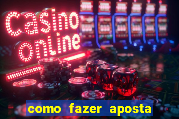 como fazer aposta no estrela bet