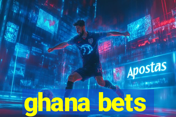 ghana bets