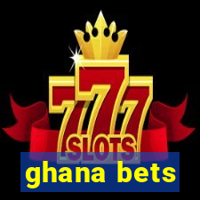 ghana bets