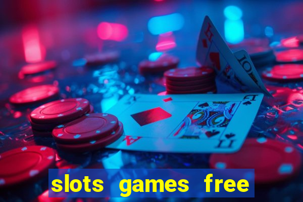 slots games free no download