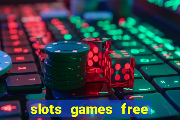 slots games free no download