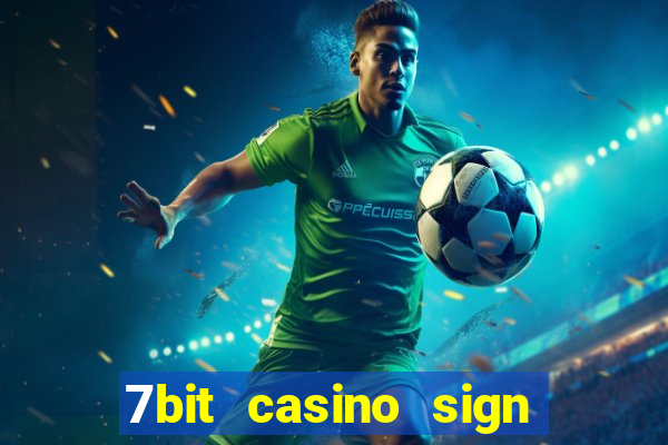 7bit casino sign up bonus