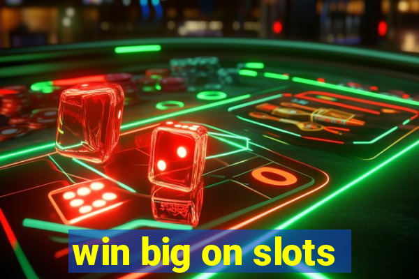 win big on slots