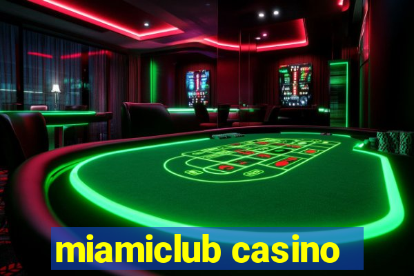 miamiclub casino