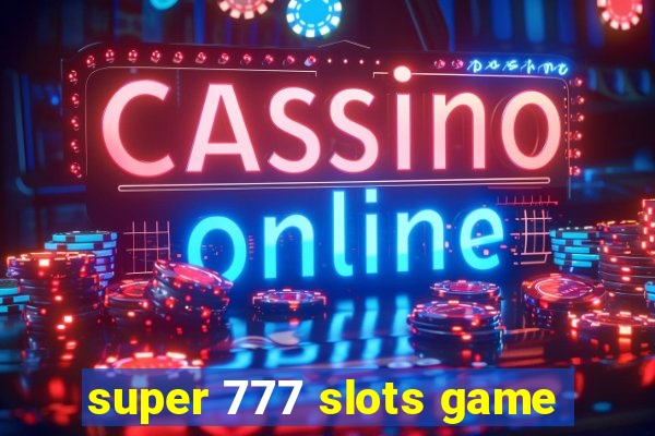 super 777 slots game