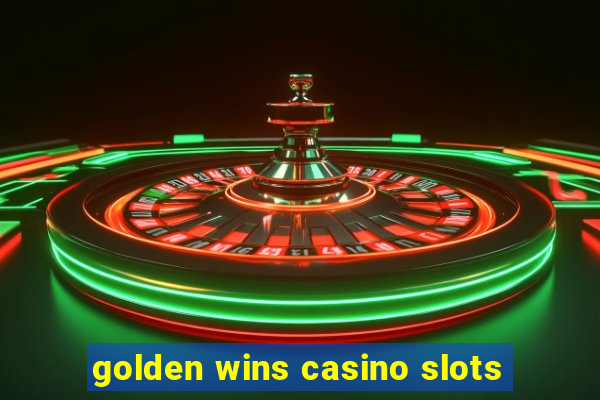 golden wins casino slots