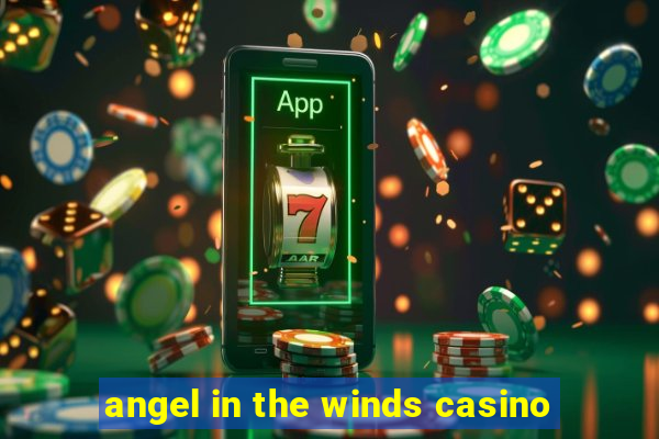 angel in the winds casino