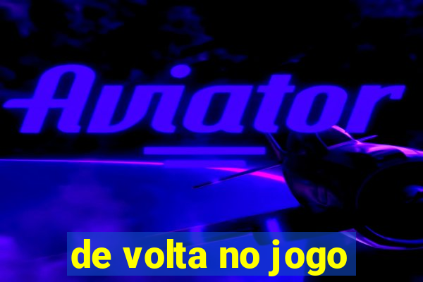 de volta no jogo