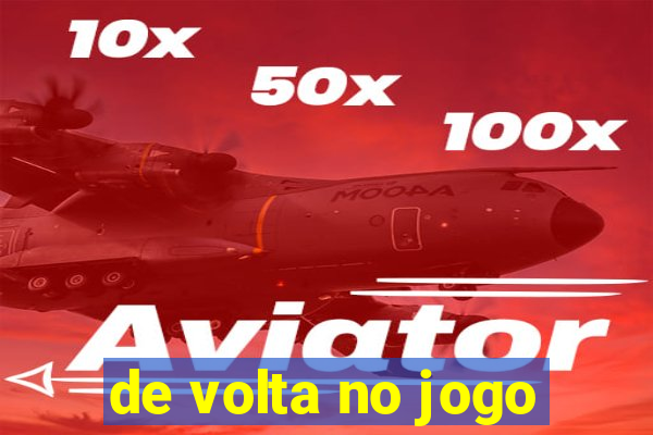 de volta no jogo