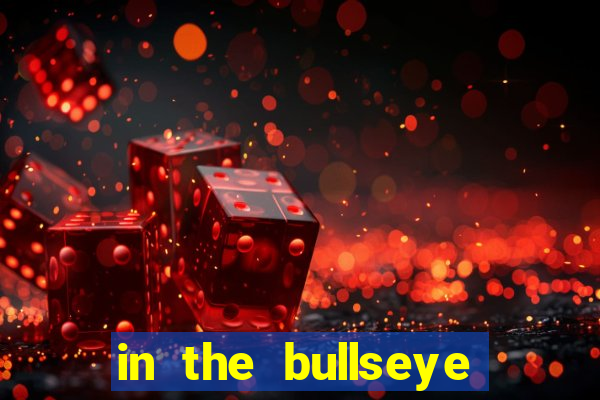 in the bullseye slot free play