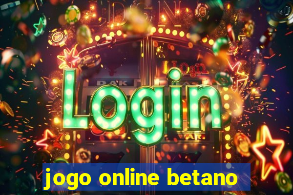 jogo online betano