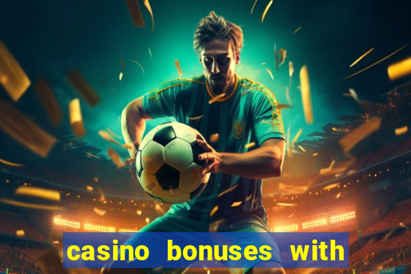 casino bonuses with no deposit required