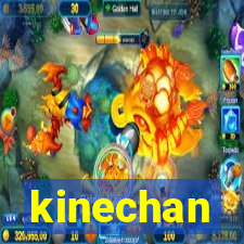 kinechan