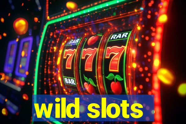 wild slots