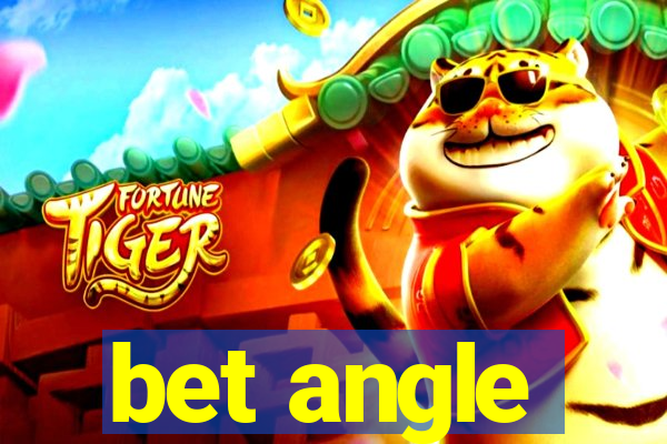 bet angle