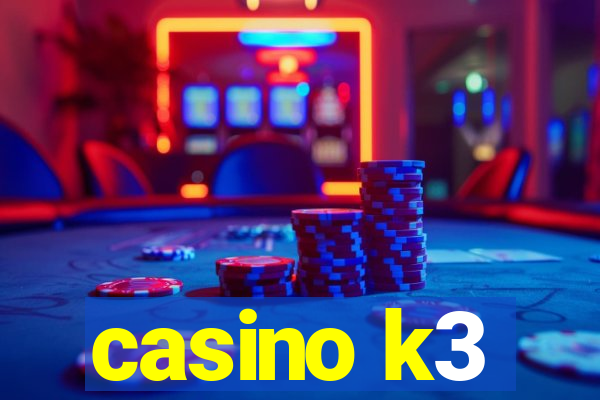 casino k3