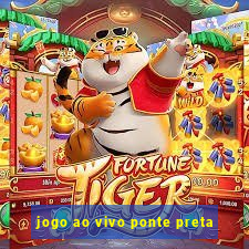 jogo ao vivo ponte preta