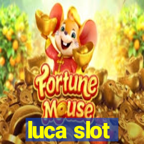 luca slot