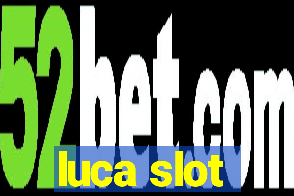 luca slot