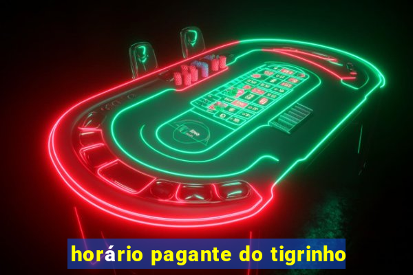 horário pagante do tigrinho