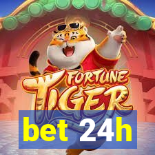 bet 24h