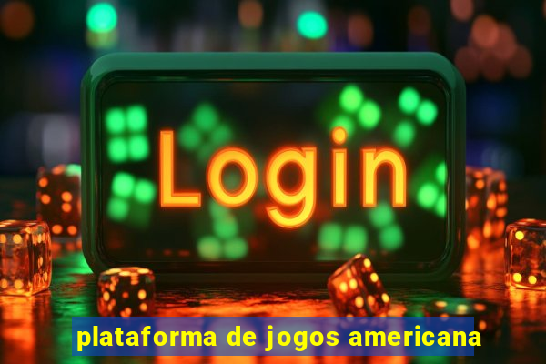 plataforma de jogos americana