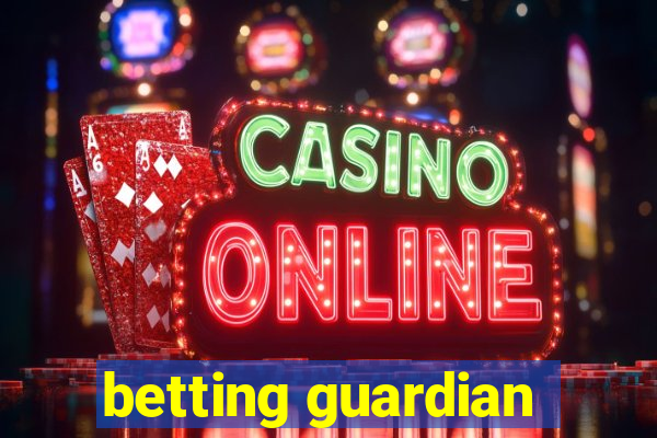 betting guardian