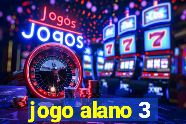 jogo alano 3