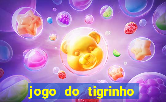 jogo do tigrinho plataforma confi谩vel