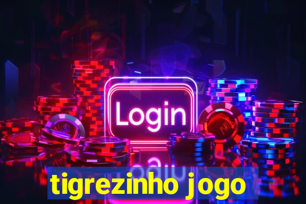 tigrezinho jogo