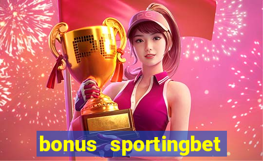 bonus sportingbet como funciona