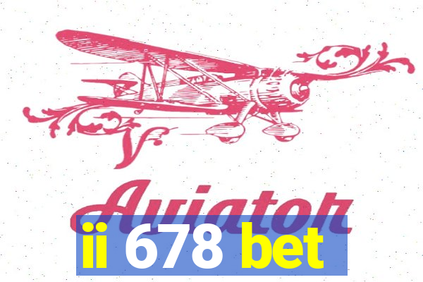 ii 678 bet