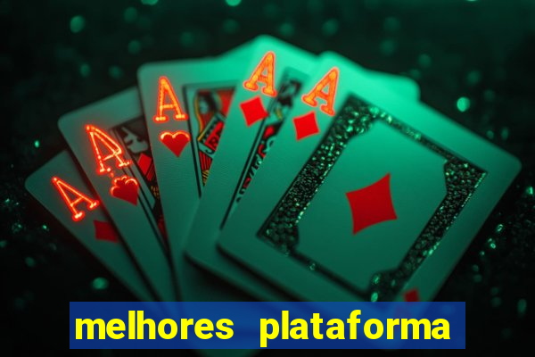 melhores plataforma fortune tiger