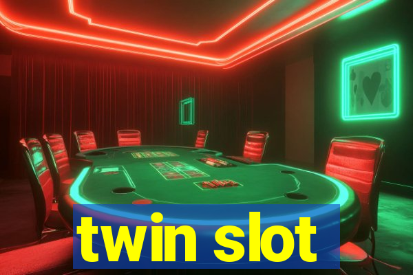 twin slot