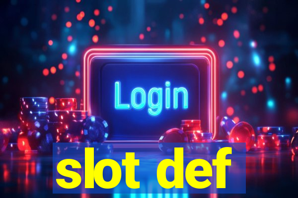 slot def