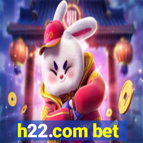 h22.com bet