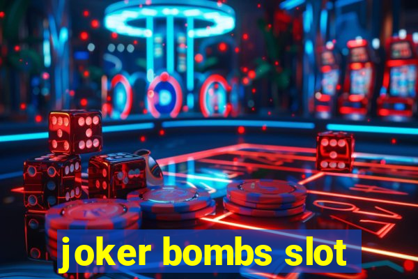 joker bombs slot