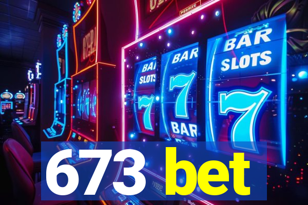 673 bet