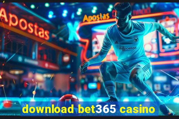 download bet365 casino