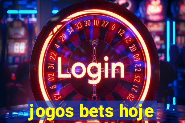 jogos bets hoje